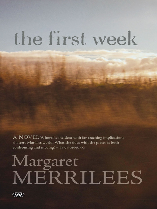 Title details for The First Week: a novel by Margaret Merrilees - Available